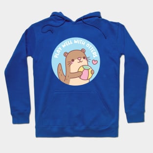 Cute Little Otter Play Well With Otters Pun Hoodie